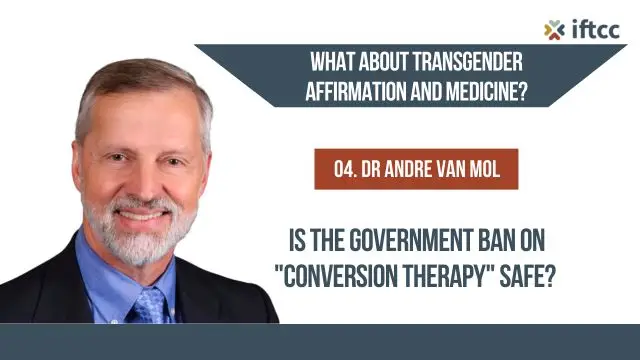 04. What About Transgender Affirmation and Medicine? - Dr (Med) Andre Van Mol